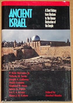 Ancient Israel: From Abraham to the Roman Destruction of the Temple