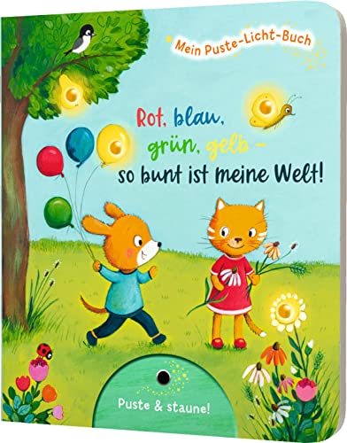 Mein Puste-Licht-Buch: Rot, blau, grün, gelb - so bunt ist meine Welt!:...