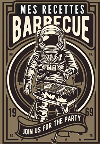 Mes recettes barbecue: Journal de bord barbecue, livre de vos recettes de barbecue et grillades à remplir, notez et perfectionnez vos recettes de BBQ. ... être le roi du Grill. Grand format, 100 pages