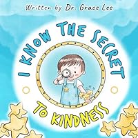 I Know the Secret to Kindness 1962903052 Book Cover