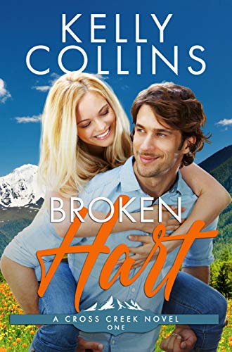 Broken Hart (A Cross Creek Small Town Novel Book 1) by [Kelly Collins]