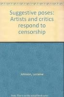 Suggestive Poses: Artists And Critics Respond To Censorship 1896332048 Book Cover