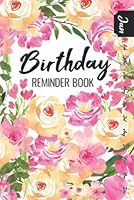 Birthday Reminder Book: Notebook for Recording Birthdays and Anniversaries Date Keeper Journal Diary - Floral Hardback B09L9T1KHJ Book Cover