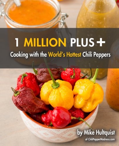 1 Million Plus: Cooking with the World's Hottest Chili Peppers