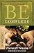 Be Complete (Colossians): Become the Whole Person God Intends You to Be (The BE Series Commentary)