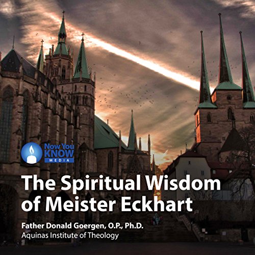 The Spiritual Wisdom Of Meister Eckhart - 