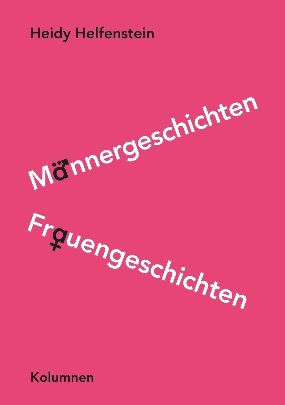 Männergeschichten Frauengeschichten: Kolumnen