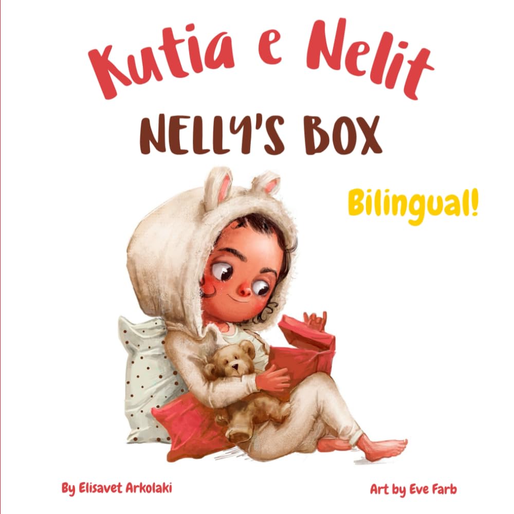 Nelly’s Box - Kutia e Nelit: A bilingual English Albanian book for children, ideal for early readers (Albanian Bilingual Books - Fostering Creativity in Kids)