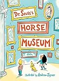 Dr. Seuss's Horse Museum (Classic Seuss)