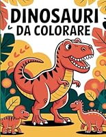 Dinosauri da Colorare per Bambini: 50 avventure divertenti per sviluppare creatività, curiosità e coordinazione (Italian Edition) B0F62QLXHG Book Cover
