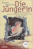 Die Jüngerin: Maria Magdalena und die Unterdrückung der Frau in der Kirche