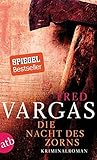 Die Nacht des Zorns by Fred Vargas (2013-04-15)