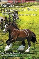 Bubba and the Chocolate Farm: Book Two: Where There's A Horse, There's Hope 1515232352 Book Cover