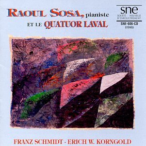 Quintet / Suite, Op 23 for Piano & String Trio [Audio CD] Schmidt; Korngold; Sosa and Quatuor Laval