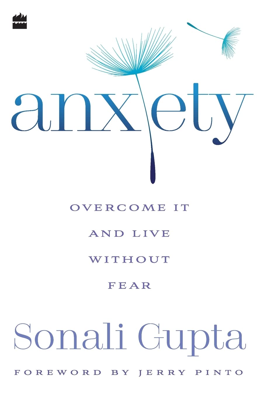 Anxiety : Overcome It and Live without Fear