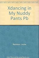 Xdancing in My Nuddy Pants Pb 0007769717 Book Cover