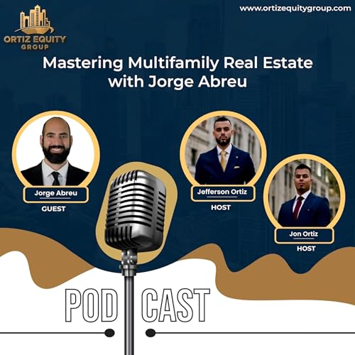 Page de couverture de Mastering Multifamily Real Estate with Jorge Abreu