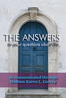 The Answers- to your questions about Life (The Answers) 0976466317 Book Cover