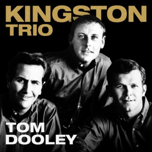Song Tom Dooley Kingston Trio Play Tom Dooley by Kingston Trio on Amazon Music