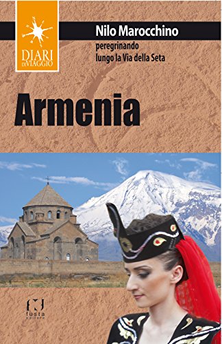 Armenia. Peregrinando lungo le vie della seta Armenia. Peregrinando lungo le vie della seta