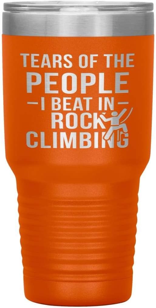 ODDITEES Funny Rock Climber Tumbler Tears Of The People I Beat In Rock Climbing Laser Etched 30oz Stainless Steel - Coral