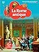LA ROME ANTIQUE - Mes Grandes Découvertes - 6/9 ans