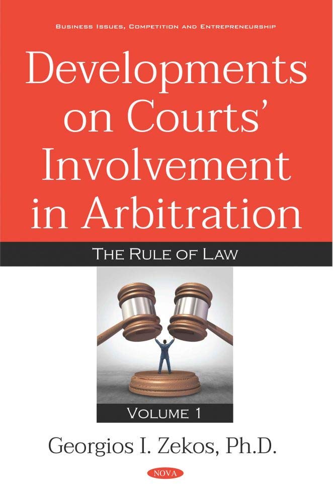Developments on Courts Involvement in Arbitration. Volume 1: The Rule of Law (Business Issues, Competition and Entrepreneurship)