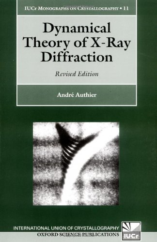 By Andre Authier - Dynamical Theory of X-Ray Diffraction: 2nd (second ...