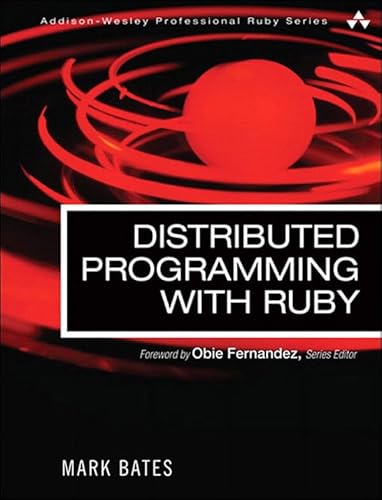 Distributed Programming with Ruby (Addison-Wesley Professional Ruby Series)