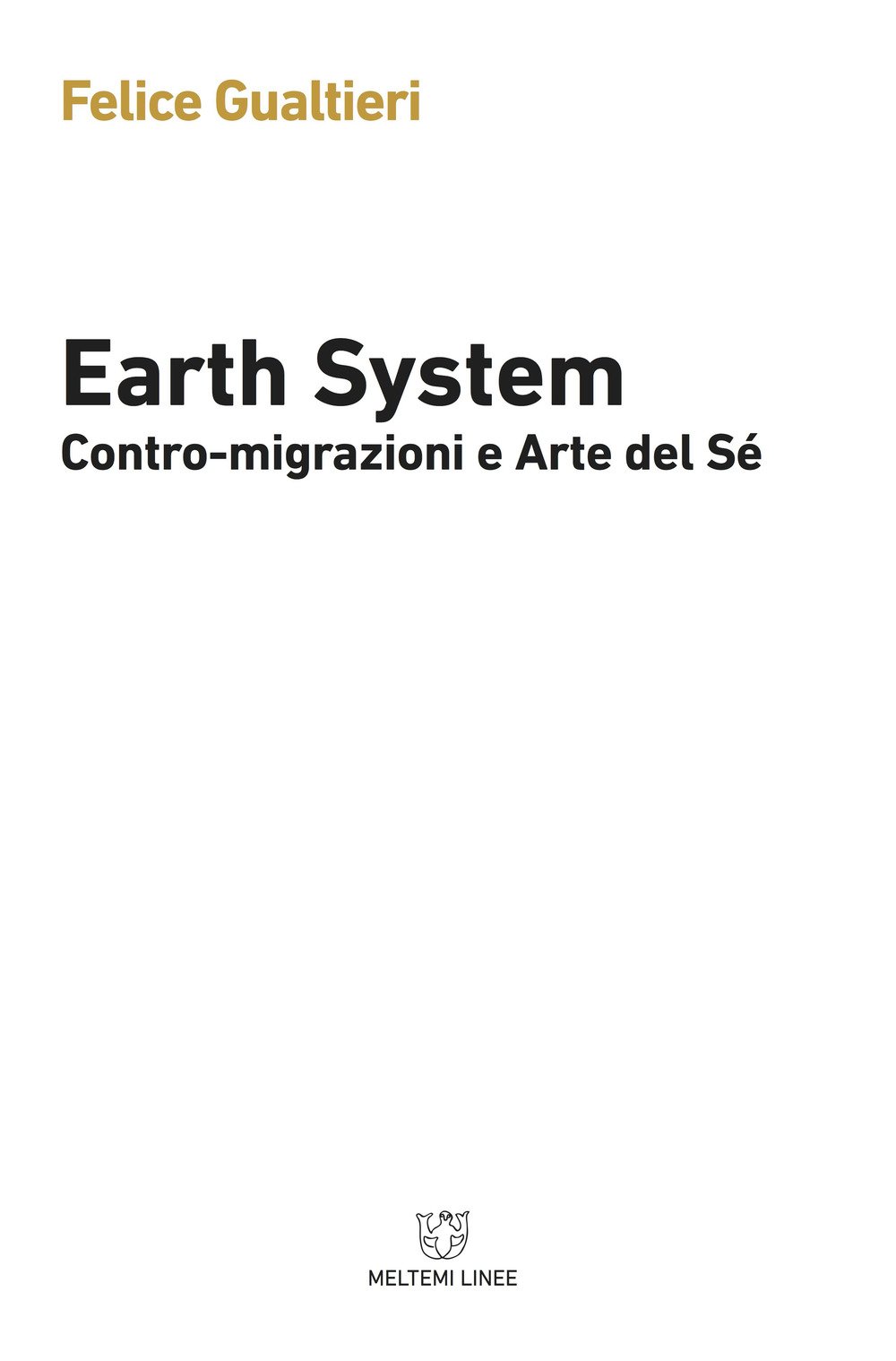 Earth System. Contromigrazioni E Arte Del Sé - 4