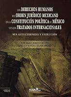 DERECHOS HUMANOS DEL ORDEN JURIDICO MEXICANO EN LA CONSTITUCION POLITICA DE MEXICO Y EN LOS TRATADOS INTERNACIONALES, LOS 6075240462 Book Cover