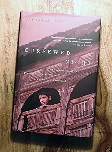 Compare Textbook Prices for Curfewed Night: One Kashmiri Journalist's Frontline Account of Life, Love, and War in His Homeland 1 Edition ISBN 9781439109106 by Peer, Basharat