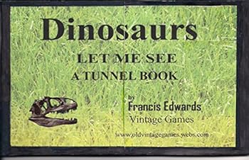 Dinosaurs Let Me See a Tunnel Book