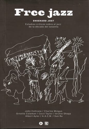 Free Jazz. Estudios críticos sobre el jazz de la década del sesenta
