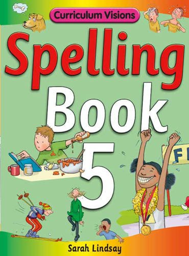for Year 5 (Curriculum Visions Spelling (6 Pupil Books & 6 Teacher's ...