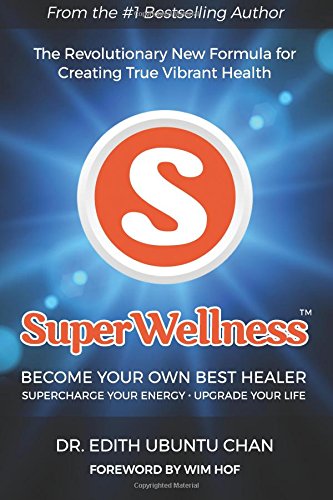 SuperWellness: Become Your Own Best Healer; The Revolutionary New Formula for Creating True Vibrant Health
