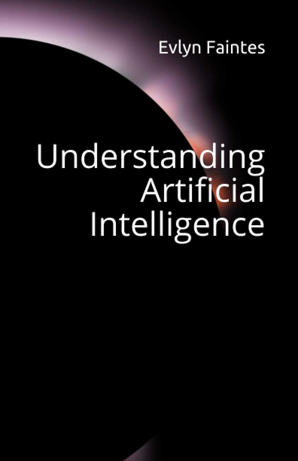 Understanding Artificial Intelligence