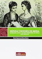 Música y Noches de Moda: Sociedades, cafés y salones domésticos de Murcia en el siglo Siglo XIX 8416551979 Book Cover