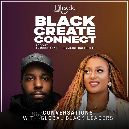 EP107: How Community Fuels Creativity & Success ft Jermaine, Creative Director & BLACQ Space founder