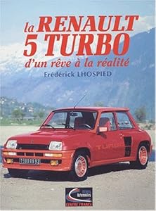 Livres Couvertures de La Renault 5 Turbo. D'un rêve à la réalité