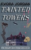 Tainted Towers (Hannah Gray Mystery) 0972507140 Book Cover