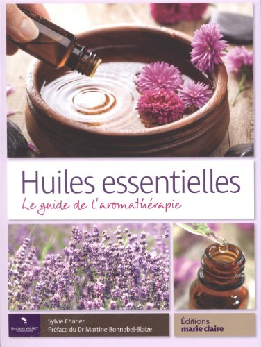 Huiles essentielles : Le guide de l'aromathérapie