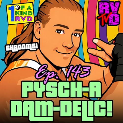 Episode 143: "Pysch-a-DAM-delic!"