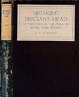 Breaking Priscian's head, or English as she will be spoke and wrote B074583Q7D Book Cover