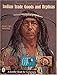 The Four Winds Guide to Indian Trade Goods & Replicas: Including Stone Relics, Beads, Photographs, Indian Wars, and Frontier Goods (A Schiffer Book for Collectors)