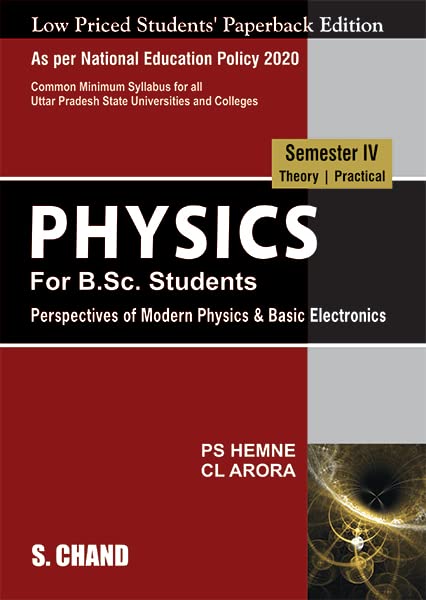 Physics For B.Sc. Students Semester IV: Perspectives of Modern Physics and Basic Electronics NEP 2020 For all Uttar Pradesh Universities Latest Edition 2023 | By S. Chand's