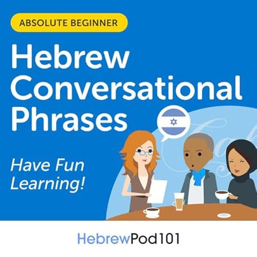 Conversational Phrases Hebrew Audiobook: Level 1 - Absolute Beginner cover art
