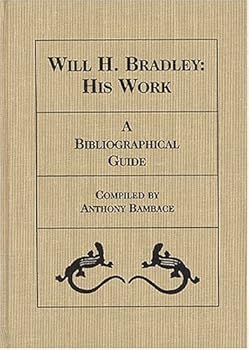 Hardcover Will H. Bradley: His Work. A Bibliographical Guide. Book