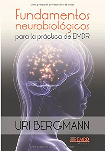 Fundamentos Neurobiológicos para la Práctica de Emdr