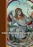 Italian Illuminated Manuscripts in the J. Paul Getty Museum: Second Edition